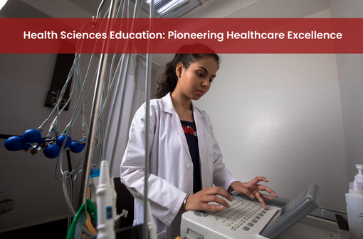 Health Sciences Education: Pioneering Healthcare Excellence