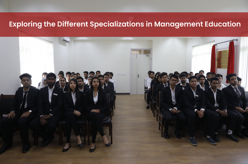 Exploring the Different Specializations in Management Education