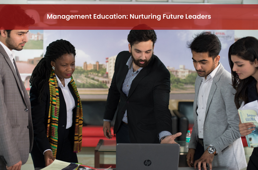 Management Education: Nurturing Future Leaders